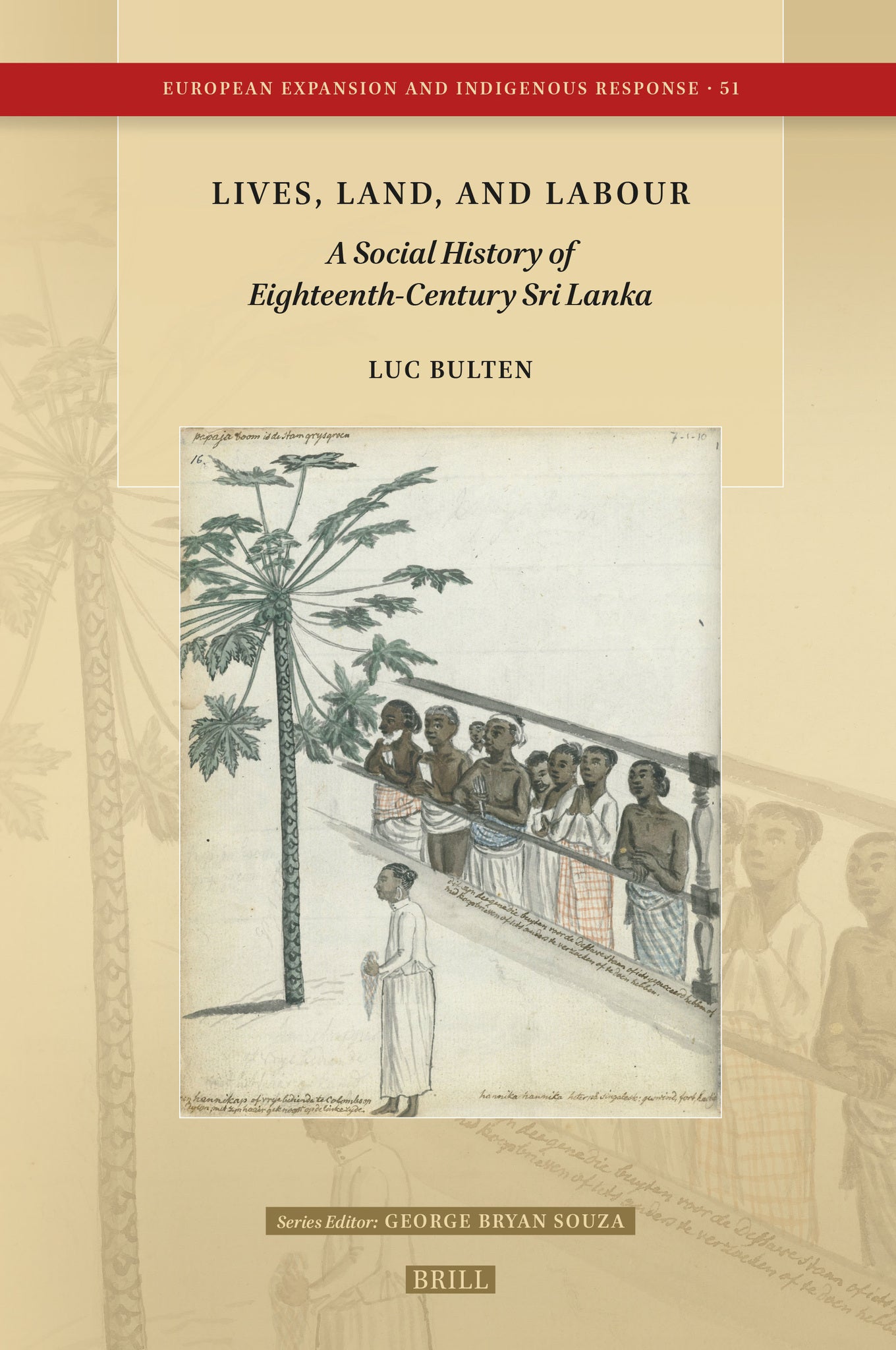 Cover image for Lives, Land, and Labour: A Social History of Eighteenth-Century Sri Lanka ISBN 9789004754362